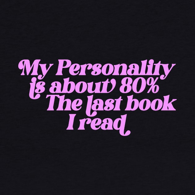 My personality is about 80% the last book I read Sweatshirt, Gift for Book Lover, Bookish Sweater, Bookish by ILOVEY2K